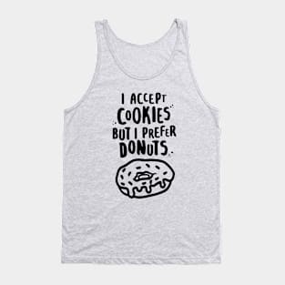 I Accept Cookies But I Prefer Donuts Tank Top